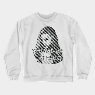 You Had Me at Hello Crewneck Sweatshirt